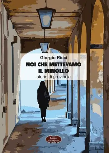 Noi che mettevamo il minollo. Storie di provincia Promo Stagionale