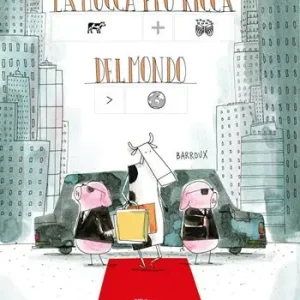 La mucca più ricca del mondo. Ediz. CAA Bestseller