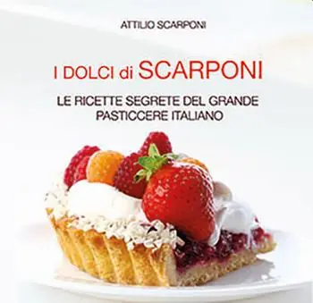 Quantità Limitata I dolci di Scarponi. Le ricette segrete del grande pasticcere italiano