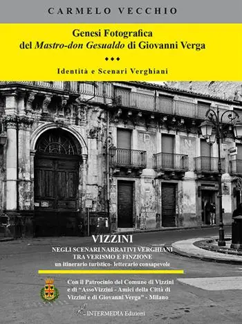Genesi fotografica del Mastro-don Gesualdo di Giovanni Verga. Identità e scenari verghiani. Ediz. illustrata Ultime Pezzi