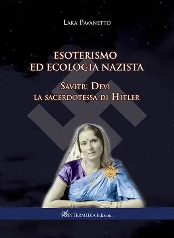 Esoterismo ed ecologia nazista. Savitri Devi sacerdotessa di Hitler Spedizione Espresso