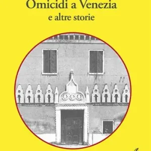 Offerta Limitata Omicidi a Venezia e altre storie