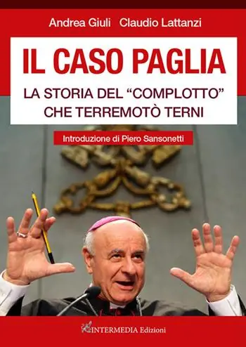 Nuova Collezione Il caso Paglia. La storia del «complotto» che terremotò Terni