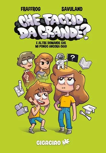 Che faccio da grande? E altre domande che mi pongo ancora oggi Ultime Pezzi