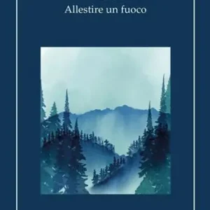 Direttamente Dal Produttore Allestire un fuoco e altri racconti