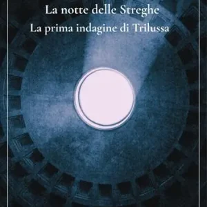 Acquista Ora La notte delle streghe. La prima indagine di Trilussa