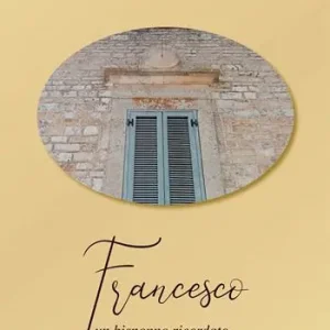 Non Perdere Francesco. Un bisnonno ricordato
