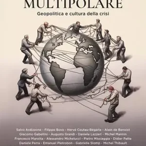 Ordine multipolare. Geopolitica e cultura della crisi Direttamente Dal Produttore