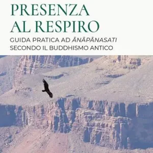 Prezzo Di Fabbrica Presenza al respiro. Guida pratica ad «anapanasati» secondo il buddhismo antico