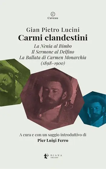Pagamento Sicuro Carmi clandestini. La nenia al bimbo-Il sermone al delfino-La ballata di Carmen Monarchia (1898-1900)