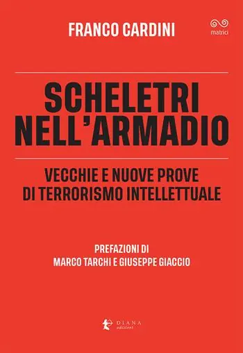 Ultimissimo Modello Scheletri nell‘armadio. Vecchie e nuove prove di terrorismo intellettuale