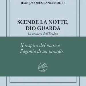 Bestseller Scende la notte, Dio guarda. La crociera dell‘Emden. Ediz. numerata