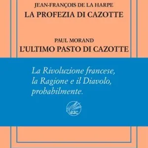 Affare La profezia di Cazotte-L‘ultimo pasto di Cazotte. Ediz. numerata