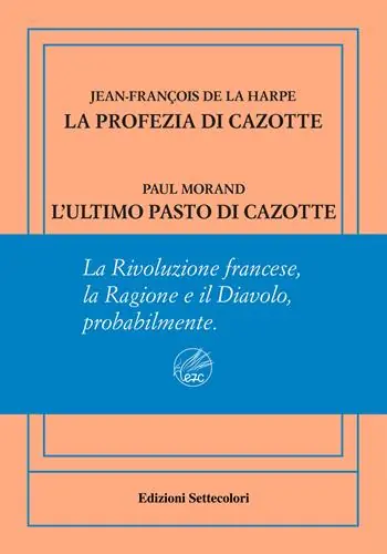 Affare La profezia di Cazotte-L‘ultimo pasto di Cazotte. Ediz. numerata