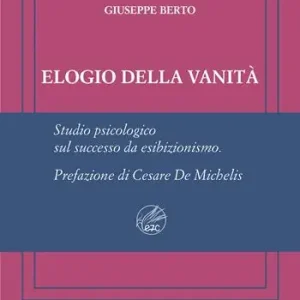Elogio della vanità. Ediz. numerata Consegna Rapida