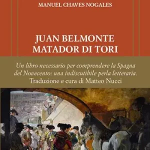 Juan Belmonte Matador Di Tori. La sua vita, le sue gesta. Ediz. limitata Offerta