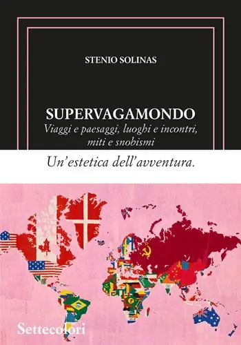 Più Venduto Supervagamondo. Viaggi e paesaggi, luoghi e incontri, miti e snobismi