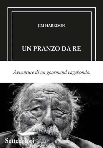 Saldi Un pranzo da re. Avventure di un gourmand vagabondo. Ediz. limitata