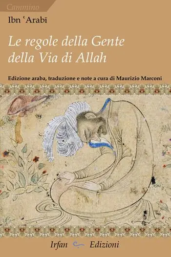 Le regole della gente della via di Allah-Kitab al-amr al-mu?kam al-marbu? Fi ma?rifat ma ya?tagu ilay-hi ahl ?ariq Allah ta?ala min al-šuru?. Ediz. multilingue Prezzo Basso