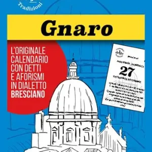 Gnaro 2026 raccolta dialettale giornaliera. I calendari delle tradizioni Professionale