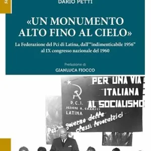 «Un monumento alto fino al cielo». La Federazione del Pci di Latina, dall’«indimenticabile 1956» al IX congresso nazionale del 1960 Ultimissimo Modello