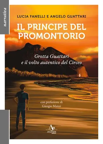 Il principe del promontorio. Grotta Guattari e il volto autentico del Circeo Scelto Dai Clienti