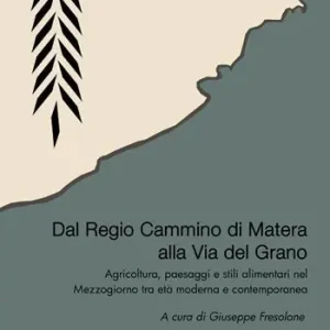 Dal Regio Cammino alla Via del Grano Ordina Subito