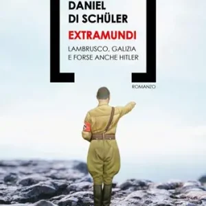 Extramundi. Lambrusco, Galizia e forse anche Hitler Consegna Rapida