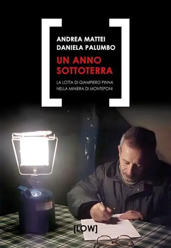 Acquista Ora Un anno sottoterra. La lotta di Giampiero Pinna nella miniera di Monteponi