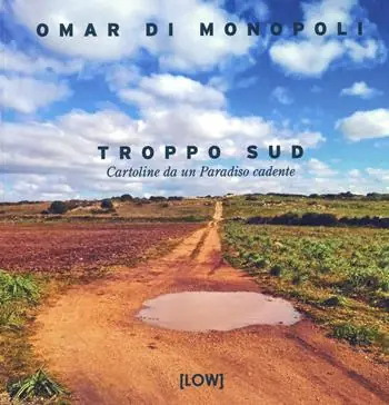 Troppo sud. Ediz. illustrata Quantità Limitata