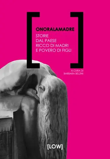 Onoralamadre. Storie dal Paese ricco di madri e povero di figli Reso Gratuito