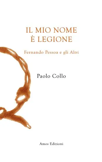 Il mio nome è Legione. Fernando Pessoa e gli altri Ultima Occasione