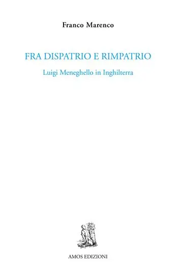 Fra dispatrio e rimpatrio. Luigi Meneghello in Inghilterra Offerta Speciale