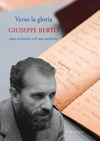 Verso la gloria. Giuseppe Berto, uno scrittore e il suo archivio Consegna Rapida