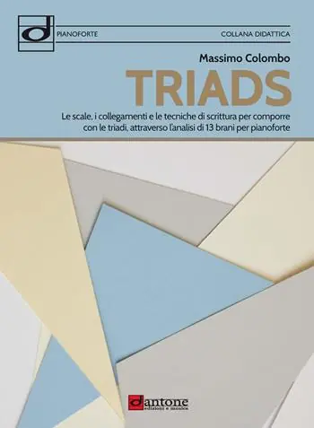 Triads. Le scale, i collegamenti e le tecniche di scrittura per comporre con le triadi, attraverso l’analisi di 13 brani per pianoforte Miglior Prezzo