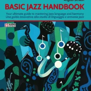Basic jazz handbook. Una guida innovativa allo studio di linguaggio e armonia jazz. Ediz. italiana e inglese. Con audio online Solo Oggi