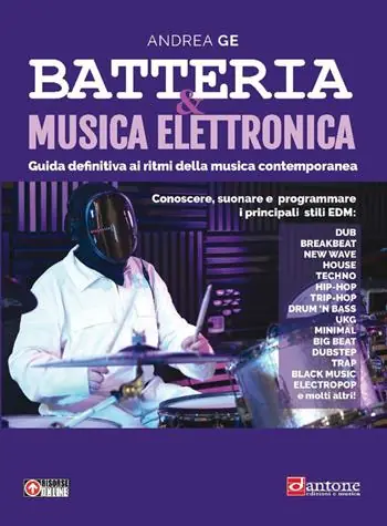 Compra Adesso Batteria & musica elettronica. Guida definitiva ai ritmi della musica contemporanea