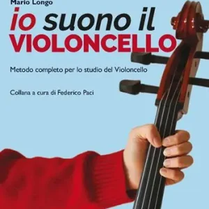 Io suono il violoncello. Metodo completo per lo studio del violoncello. Per la Scuola media. Con espansione online Affare