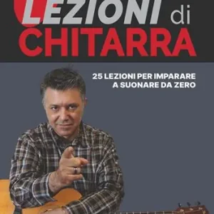 Lezioni di chitarra. 25 lezioni per imparare a suonare da zero Compra Oggi Stesso