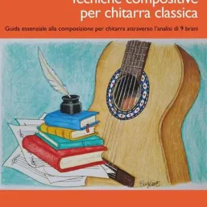 Tecniche compositive per chitarra classica. Metodo Consegna Rapida