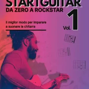 Startguitar, da zero a rockstar. Metodo per chitarra. Con contenuti online. Vol. 1 Nuovo Arrivo