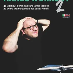 Hands workout. 40 Workout per migliorare la tua tecnica-40 snare workouts for better hands. Con File audio online. Vol. 2 Scelto Dai Clienti