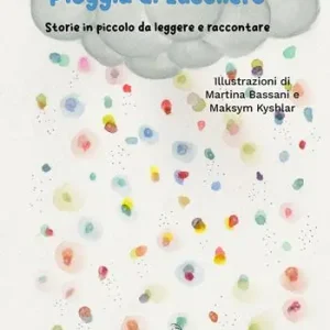 Pioggia di zucchero. Storie in piccolo da leggere e raccontare Occasione