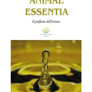 Animae Essentia. Il profumo dell‘anima. Ediz. illustrata A Buon Prezzo