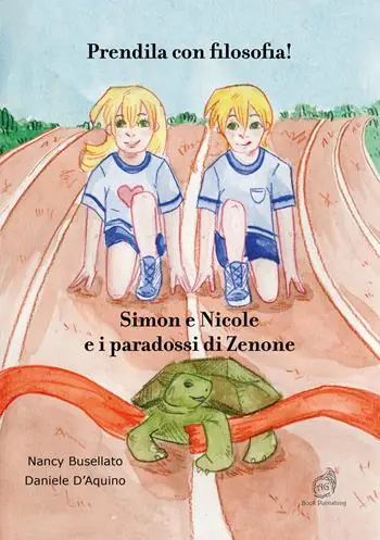 Prendila con filosofia! Simon e Nicole e i paradossi di Zenone Prezzo Conveniente