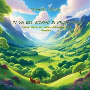 Prezzo Scontato In un bel giorno di primavera. Sette storie sul valore dell‘aiuto e del rispetto