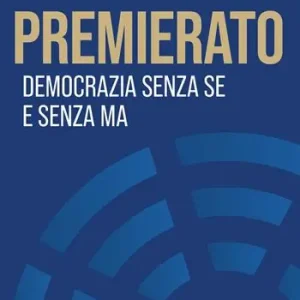 Premierato. Democrazia senza se e senza ma Economico