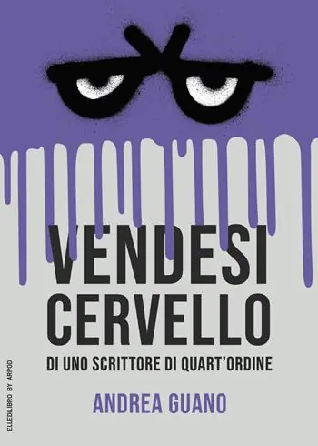 Prezzo Conveniente Vendesi cervello di uno scrittore di quart‘ordine