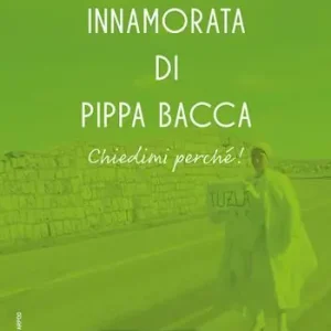 Sono innamorata di Pippa Bacca, chiedimi perché! Miglior Prezzo
