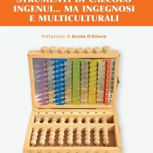 Strumenti di calcolo ingenui... ma ingegnosi e multiculturali Scelto Dai Clienti